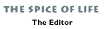 The Spice of Life: The Editor