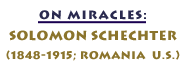 On Miracles: Solomon Schechter, 1848-1915