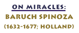 On Miracles: Baruch Spinoza, 1632-1677, Holland
